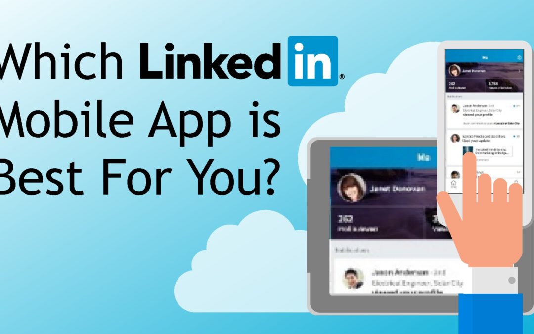 Which LinkedIn Mobile App is Best For You?